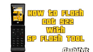 How to Install Cat s22 Flip with SP flash tool  flashifyit [upl. by Davey]