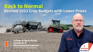 Back to Normal  Revised 2023 Crop Budgets with Lower Prices [upl. by Estell698]