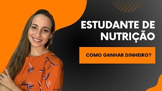 Como ganhar dinheiro sendo estudante de nutrição [upl. by Schlessinger]