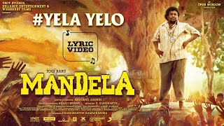 Mandela  Yela Yelo Lyric  Yogi Babu  Bharath Sankar  Madonne Ashwin  Arivu [upl. by Bourque77]