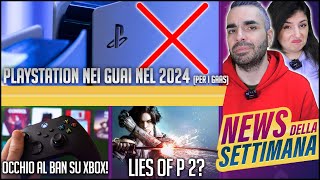 Sony quotCROLLERÀquot nel 2024 Ma perché  OCCHIO A NON FARVI BANNARE SU XBOX  LIES OF P 2 NEWS [upl. by Arreyt]