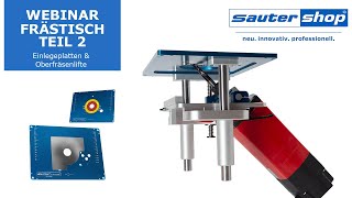 Webinar  Frästisch  Teil 2  Einlegeplatten und Oberfräsenlifte  sautershop [upl. by Nakada]