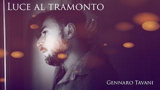 Gennaro Tavani  Luce al tramonto video Lyrics [upl. by Nod]