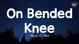 Boyz II Men  On Bended Knee Lyrics [upl. by Hinch]