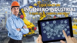 ¿QUÉ HACE UN INGENIERO INDUSTRIAL [upl. by Sihon]