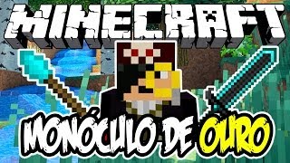 MONÓCULO DE OURO  Minecraft NOVO [upl. by Westerfield]