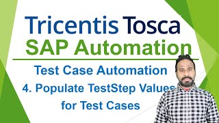 TRICENTIS Tosca SAP Automation  Lesson 07  Populate TestStep Values  Test Case Automation [upl. by Mloclam]