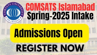 COMSATS Admissions Spring 2025 Register Now  Programs Offered amp Application Guide [upl. by Shiri571]