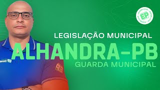 CONCURSO GUARDA ALHANDRAPB LEGISLAÇÃO MUNICIPAL [upl. by Eenattirb]