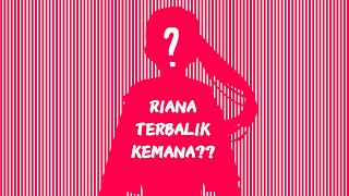 RIANA TERBALIK QUIT 😱 [upl. by Ocirled558]