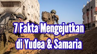 7 Fakta Mengejutkan di Yudea dan Samaria [upl. by Anem420]