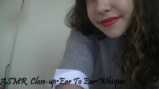 ♥ASMR♥ Closeup•Ear To Ear•Whisper [upl. by Udenihc902]