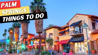 18 AMAZING Things To Do In Palm Springs amp 3 To AVOID [upl. by Yerag543]