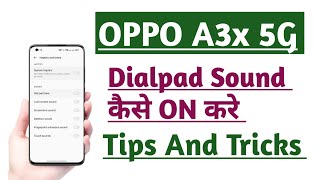 OPPO A3x 5G How to Use Dialpad Sound  Dialpad Sound ON Kaise kare tips and tricks [upl. by Attebasile]