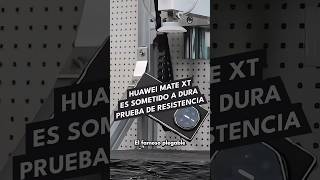 HUAWEI Mate XT es sometido a dura prueba de resistencia [upl. by Leicam801]