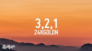 24KGoldn  3 2 1 Lyrics [upl. by Palmira]