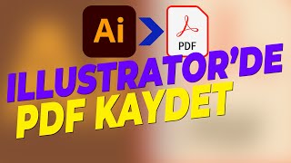 ADOBE ILLUSTRATORDE PDF NASIL KAYDEDİLİR  Illustrator Dersleri [upl. by Labinnah139]