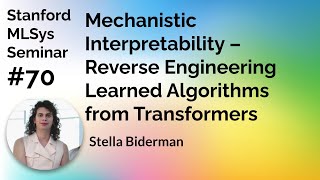 Mechanistic Interpretability  Stella Biderman  Stanford MLSys 70 [upl. by Ciccia]