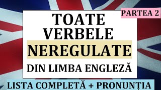 Invata engleza  ToateVERBELE NEREGULATE din limba engleza  PARTEA 2  lista completa [upl. by Bullock613]