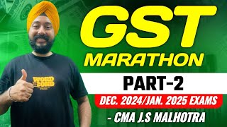 GST Revision Marathon Part 2  Dec 2024  Jan 2025 Exams  Most Detailed Marathon [upl. by Levina]