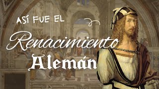 Alemania y el RENACIMIENTO [upl. by Eikceb]