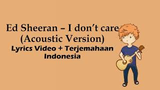 Ed Sheeran  I dont CareAcoustic Version lirikterjemahan Indonesia [upl. by Mirna]