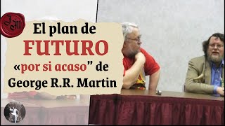 El plan de FUTURO quotpor si acasoquot de George RR Martin [upl. by Angid]