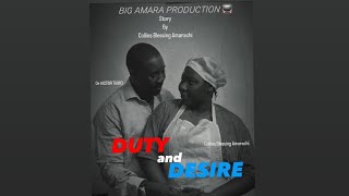 DUTY and DESIRE 2024 LATEST SHORT FILM STARRING DR VICTOR TAIWO amp COLLINS BLESSING AMARACHI [upl. by Glynas]