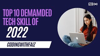 Top 10 In Demand Tech Skills In 2022  Codingwithfaiz [upl. by Sara]