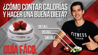 ¿CÓMO CONTAR CALORIAS Y HACER UNA DIETA DE MANERA FÁCIL  GUÍA COMPLETA [upl. by Los]