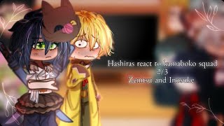 Hashiras react to kamaboko squad  react to Zenitsu and Inosuke  react to demon slayer  24 [upl. by Marpet]