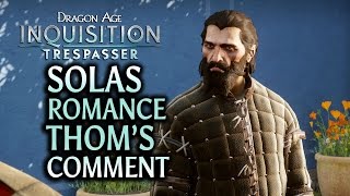 Dragon Age Inquisition  Trespasser DLC  Solas Romance Blackwalls comment [upl. by Lunt]