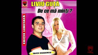 Liviu Guta  De ce ma minti ORIGINAL VERSION [upl. by Saunder334]