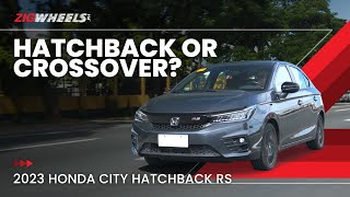 Why Buy A Hatchback Over A Crossover  Honda City Hatch RS  ZigwheelsPh [upl. by Nyleikcaj]