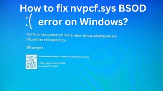 How to Fix nvpcfsys BSOD Error on Windows [upl. by Myriam]