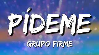 Pideme  Grupo Firme Letra\Lyrics [upl. by Ahsikin]