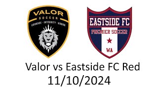 11102024 Valor B10 E64 U15 vs Eastside FC B10 Red [upl. by Gildus]