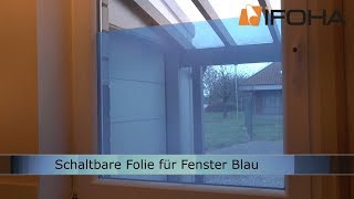 Schaltbare Folie in Blau  Der elektrische Fenster Sichtschutz [upl. by Aenitsirhc]