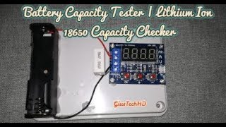 Battery Capacity Tester  Lithium Ion 18650 Capacity Checker [upl. by Ronnholm405]