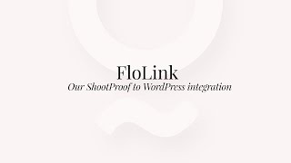 FloLink  ShootProof to WordPress Integration [upl. by Adnic]