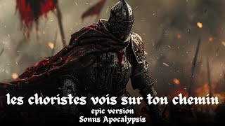 les choristes vois sur ton chemin  epic version [upl. by Judus342]