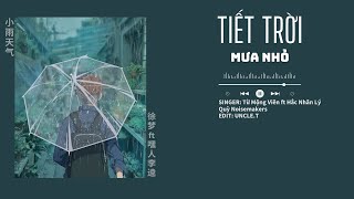 VIETSUB Tiết trời mưa nhỏ • Từ Mộng ViênHắc Nhân Lý Quỳ Noisemakers ♪ 小雨天气 • 徐梦圆嘿人李逵Noisemakers [upl. by Halas157]