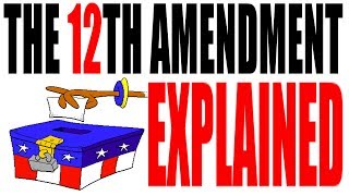 The 12th Amendment Explained American Government Review [upl. by Sully347]