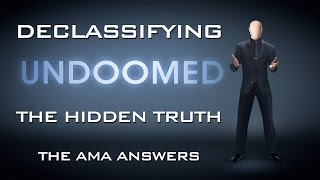 Declassifying Undoomed The Answers The Hidden Truth AMA Answers No 1 [upl. by Moshell820]