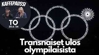 Transnaiset ulos olympialaisista  Kaffepaussi  119 [upl. by Soalokcin]