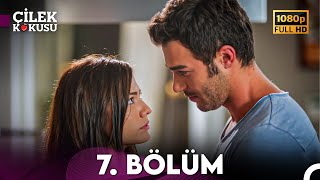 Çilek Kokusu 7 Bölüm ᴴᴰ [upl. by Kahler]