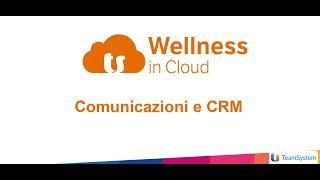 Comunicazioni e CRM  Wellness in Cloud il gestionale per palestre e centri sportivi [upl. by Yhpos547]