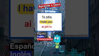 🔥 Aprende a decir quotTe odioquot en inglés 🇺🇸 [upl. by Buffo]