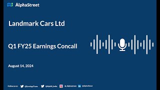 Landmark Cars Ltd Q1 FY202425 Earnings Conference Call [upl. by Pepi]