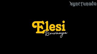 ELESI  RIVERMAYA  KARAOKE  MINUS ONE [upl. by Tnarg]